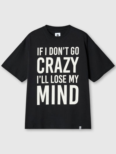 Black If I Don't Go Crazy T-Shirt