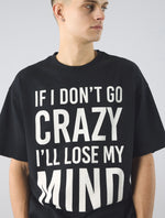 Black If I Don't Go Crazy T-Shirt